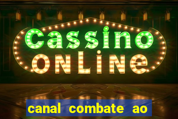 canal combate ao vivo multi canais